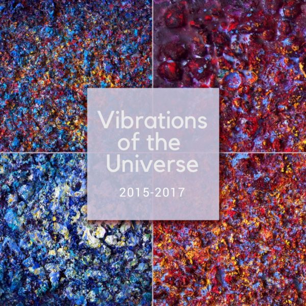 Vibrations of the Universe - Collections of abstract paintings by Ararat Petrossian - 2015-2017